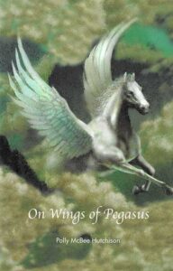 On Wings of Pegasus | By Polly McBee Hutchison