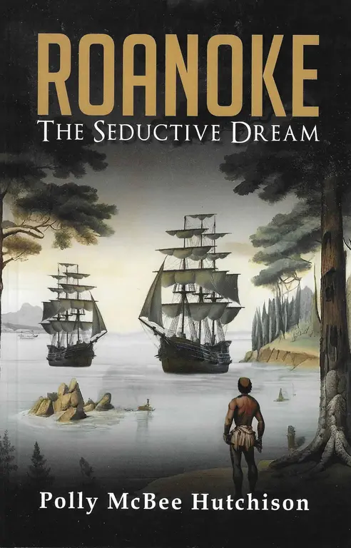 Roanoke the Seductive Dream | Polly Mcbee Hutchison