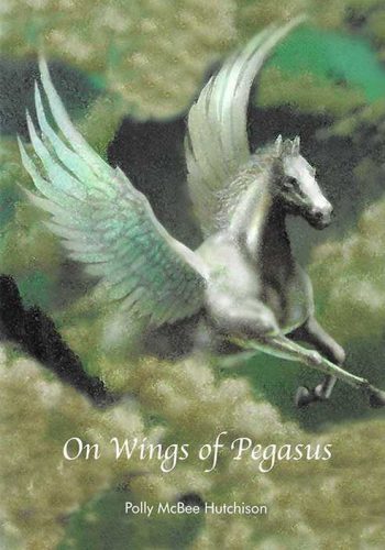 On Wings of Pegasus | By Polly McBee Hutchison